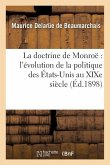 La Doctrine de Monroë l'Évolution de la Politique Des États-Unis Au XIXe Siècle