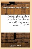 Ostéographie Comparée Du Squelette Et Du Système Dentaire Des Mammifères Tome 2 Atlas
