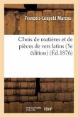 Choix de Matières Et de Pièces de Vers Latins 3e Édition