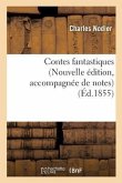 Contes Fantastiques Nouvelle Édition, Accompagnée de Notes