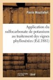 Application Du Sulfocarbonate de Potassium Au Traitement Des Vignes Phylloxérées. 7e Année