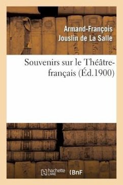 Souvenirs Sur Le Théâtre-Français - Jouslin de la Salle, Armand-François