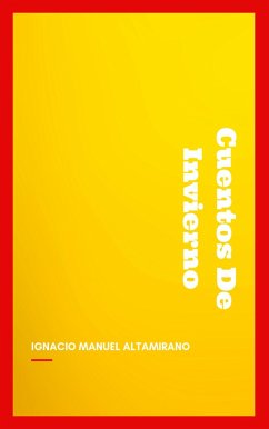 Cuentos De Invierno (eBook, ePUB) - Altamirano, Ignacio Manuel