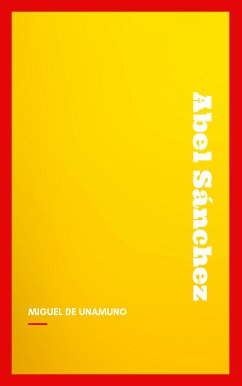 Abel Sánchez: Una Historia De Pasión (eBook, ePUB) - De Unamuno, Miguel