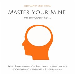 Master Your Mind: Deep Alpha, Deep Theta (MP3-Download) - Richter, Jonas