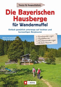 Die Bayerischen Hausberge für Wandermuffel (eBook, ePUB) - Meier, Janina; Meier, Markus; Bahnmüller, Lisa; Bahnmüller, Wilfried