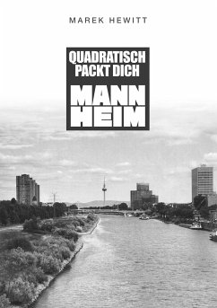 Quadratisch, Packt Dich, Mannheim (eBook, ePUB)