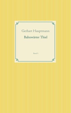 Bahnwärter Thiel (eBook, ePUB) - Hauptmann, Gerhart