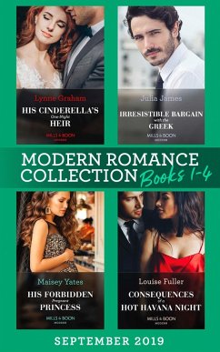 Modern Romance September Books 1-4: His Cinderella's One-Night Heir (One Night With Consequences) / Irresistible Bargain with the Greek / His Forbidden Pregnant Princess / Consequences of a Hot Havana Night (eBook, ePUB) - Graham, Lynne; James, Julia; Yates, Maisey; Fuller, Louise