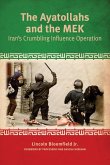 The Ayatollahs and the MEK (eBook, ePUB) The Ayatollahs and the MEK (eBook, ePUB)