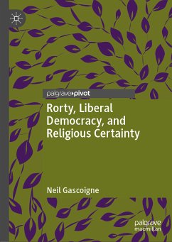 Rorty, Liberal Democracy, and Religious Certainty (eBook, PDF) - Gascoigne, Neil