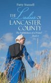 The Ladies of Lancaster County: The Faithfulness of a Friend (eBook, ePUB) The Ladies of Lancaster County: The Faithfulness of a Friend (eBook, ePUB)