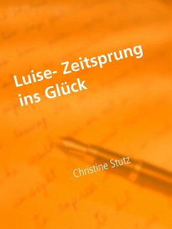 Luise- Zeitsprung ins Glück (eBook, ePUB)
