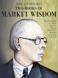 Jesse Livermore's Two Books of Market Wisdom (eBook, ePUB) - Livermore, Jesse Lauriston; Lefèvre, Edwin; Wyckoff, Richard Demille