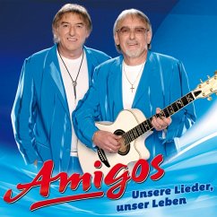 Unsere Lieder,Unser Leben - Amigos