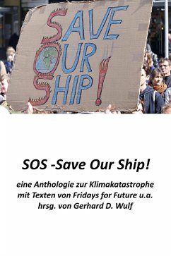 SOS - Save Our Ship! eine Anthologie zur Klimakatastrophe (eBook, ePUB) - Wulf, Gerhard D.
