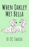 When Oakley Met Bella (Oakley and Bella, #2) (eBook, ePUB)
