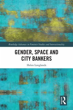 Gender, Space and City Bankers (eBook, PDF) - Longlands, Helen