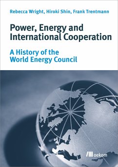 Power, Energy and International Cooperation (eBook, PDF) - Wright, Rebecca; Shin, Hiroki; Trentmann, Frank