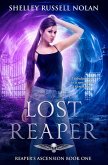 Lost Reaper (Reaper's Ascension, #1) (eBook, ePUB) Lost Reaper (Reaper's Ascension, #1) (eBook, ePUB)
