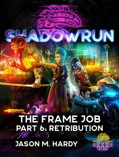 Cover Shadowrun: The Frame Job, Part 6: Retribution (Shadowrun Novella, #6) (eBook, ePUB)