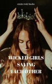 Wicked Girls Saving Each Other (eBook, ePUB) Wicked Girls Saving Each Other (eBook, ePUB)