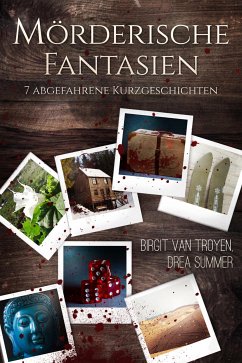 Mörderische Fantasien (eBook, ePUB) - Summer, Drea; van Troyen, Birgit