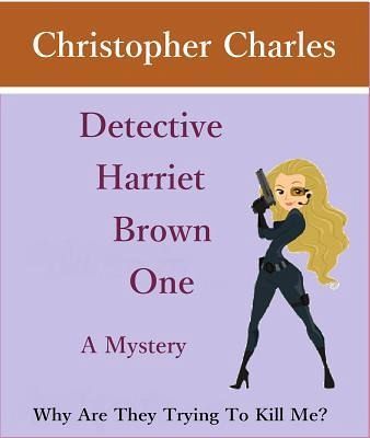 Detective Harriet Brown One The Mystery (eBook, ePUB) Detective Harriet Brown One The Mystery (eBook, ePUB)