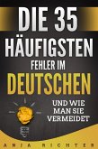 Die 35 häufigsten Fehler im Deutschen und wie man sie vermeidet. (eBook, ePUB)