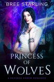 Princess of Wolves: A Reverse Harem Romance (Paranormal Reverse Harem Tales, #1) (eBook, ePUB)