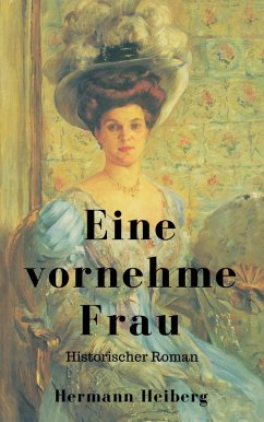 Hermann Heiberg: Eine vornehme Frau - Historischer Roman (eBook, ePUB) - Heiberg, Hermann