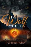 The Wolf We Feed (eBook, ePUB)
