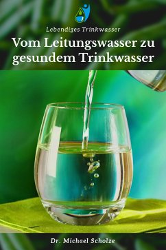 Vom Leitungswasser zu gesundem Trinkwasser (eBook, ePUB) - Scholze, Michael