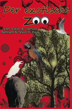 Der exotische Zoo (eBook, ePUB) - B. Parastoo, Behnam