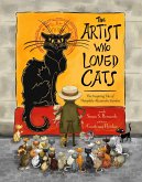 The Artist Who Loved Cats: The Inspiring Tale of Theophile-Alexandre Steinlen (eBook, ePUB)