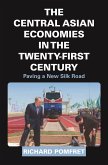 The Central Asian Economies in the Twenty-First Century (eBook, ePUB)