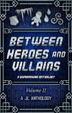 Between Heroes and Villains: A Superpower Anthology (JL Anthology, #2) (eBook, ePUB)