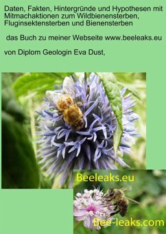 Daten, Fakten, Hintergründe und Hypothesen mit Mitmachaktionen zum Wildbienensterben, Fluginsektensterben und Bienensterben (eBook, ePUB) - Dust, Eva
