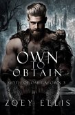 Own To Obtain (Myth of Omega: Own, #3) (eBook, ePUB)