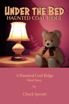 Under the Bed (Haunted Coal Ridge, #8) (eBook, ePUB) - Sperati, Chuck