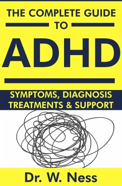 Cover The Complete Guide to ADHD: Symptoms, Diagnosis, Treatments & Support (eBook, ePUB)