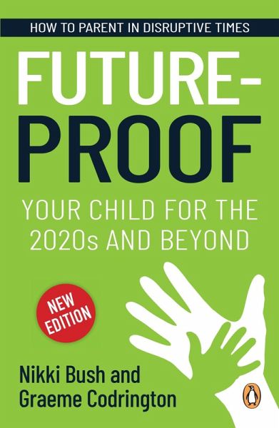 Future-proof Your Child for the 2020s and Beyond (eBook, ePUB) Future-proof Your Child for the 2020s and Beyond (eBook, ePUB)