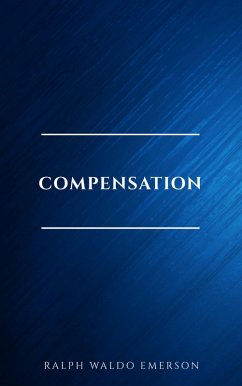 Compensation (eBook, ePUB) - Emerson, Ralph Waldo