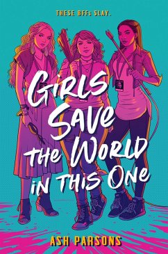 Girls Save the World in This One (eBook, ePUB) - Parsons, Ash