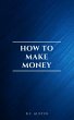 How to Make Money (eBook, ePUB) - Bild 1