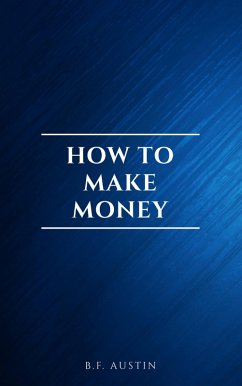 How to Make Money (eBook, ePUB) - Austin, B. F.