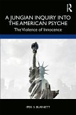 A Jungian Inquiry into the American Psyche (eBook, PDF)