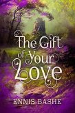 The Gift of Your Love (eBook, ePUB) The Gift of Your Love (eBook, ePUB)