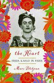 The Heart: Frida Kahlo in Paris (eBook, ePUB)