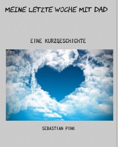 Meine letzte Woche mit Dad (eBook, ePUB) - Pink, Sebastian